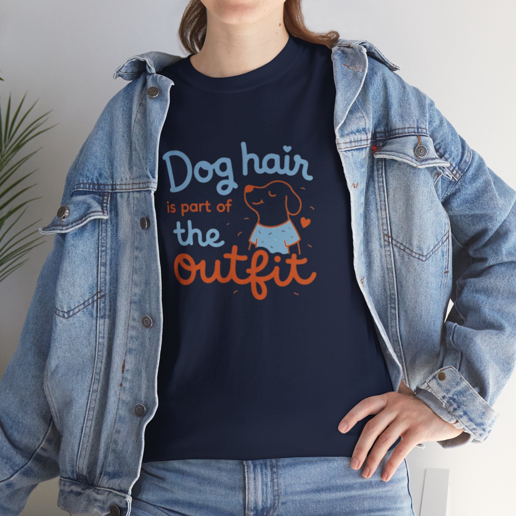 Dog Hair Is Part of the Outfit T-Shirt — Cute Pet Lover Tee