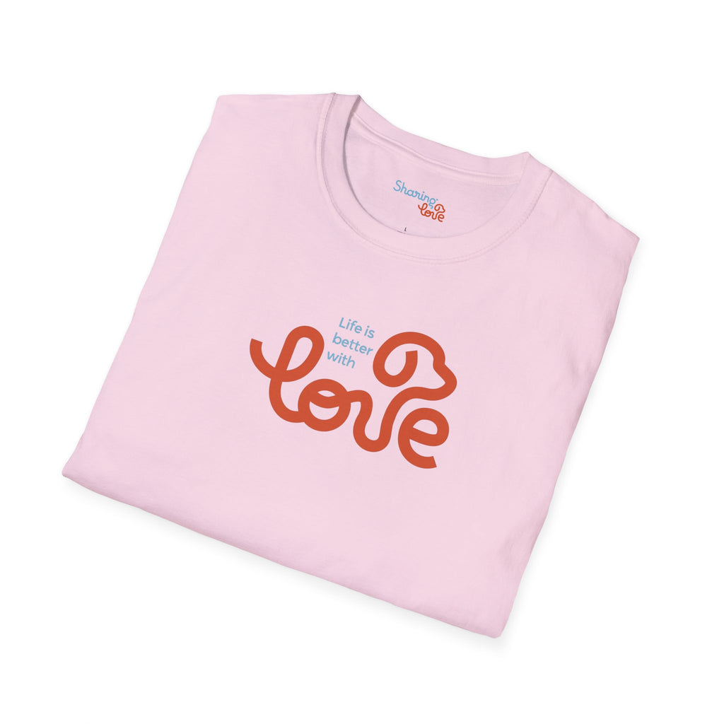 Unisex Sharing Love T-Shirt (Life is better with Love)