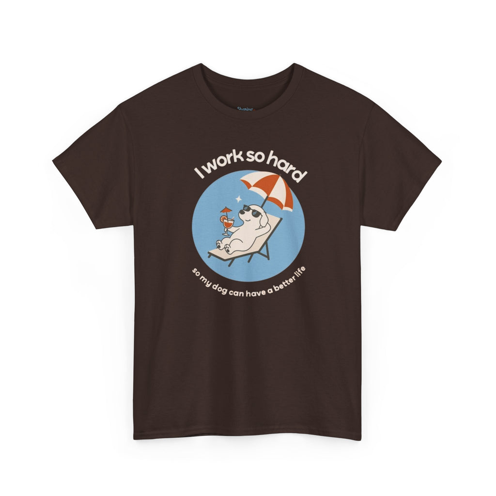 I Work So Hard Tee — Funny Dog Relaxing on Beach Graphic T‑Shirt