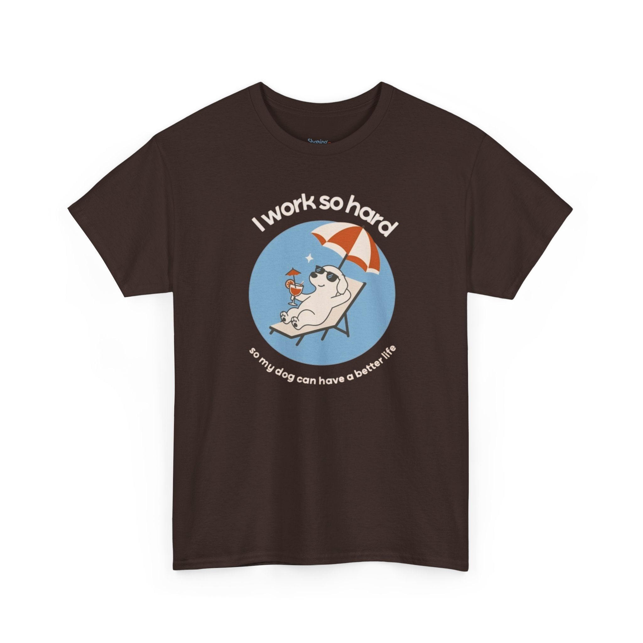 I Work So Hard Tee — Funny Dog Relaxing on Beach Graphic T‑Shirt