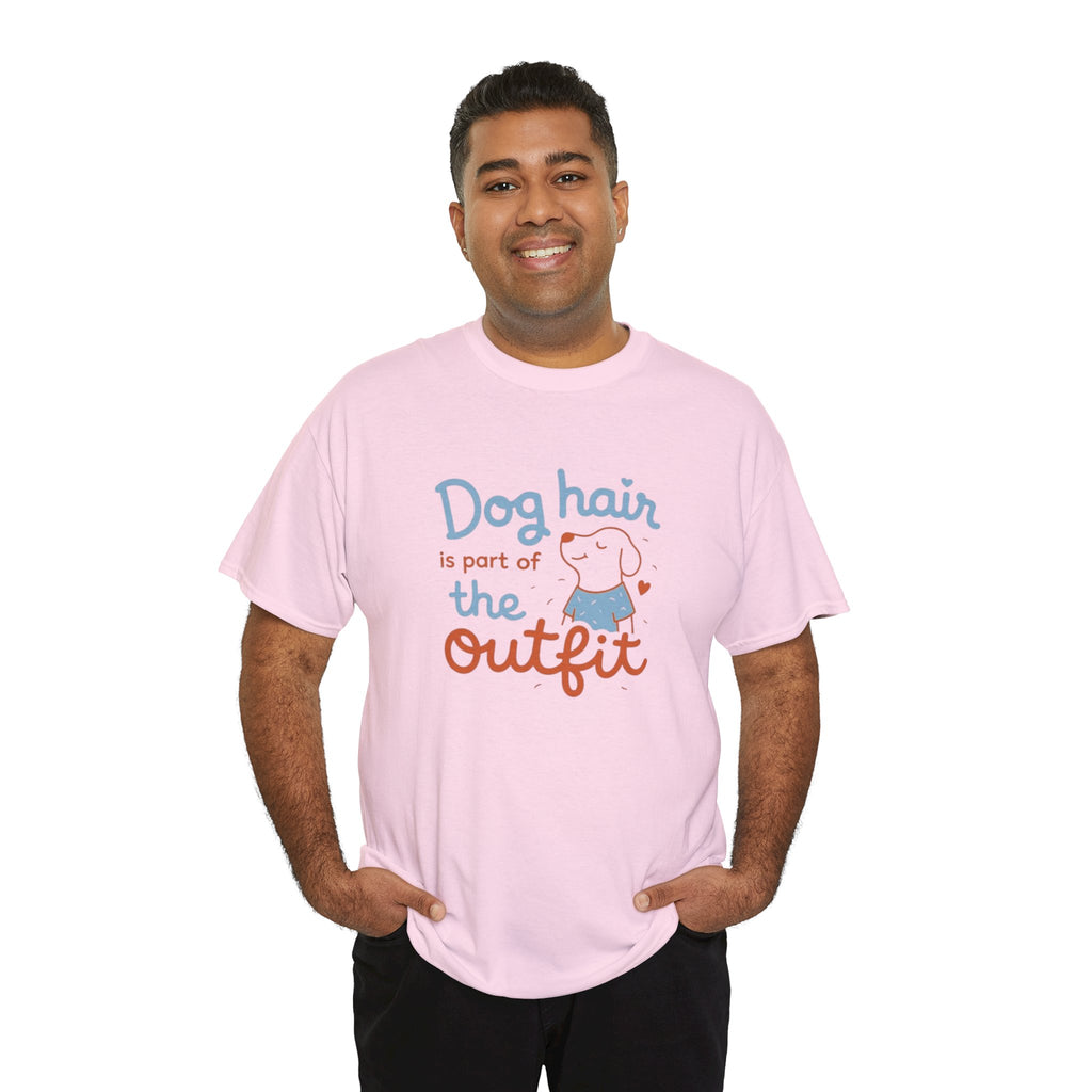 Dog Hair Is Part of the Outfit T-Shirt — Cute Pet Lover Tee