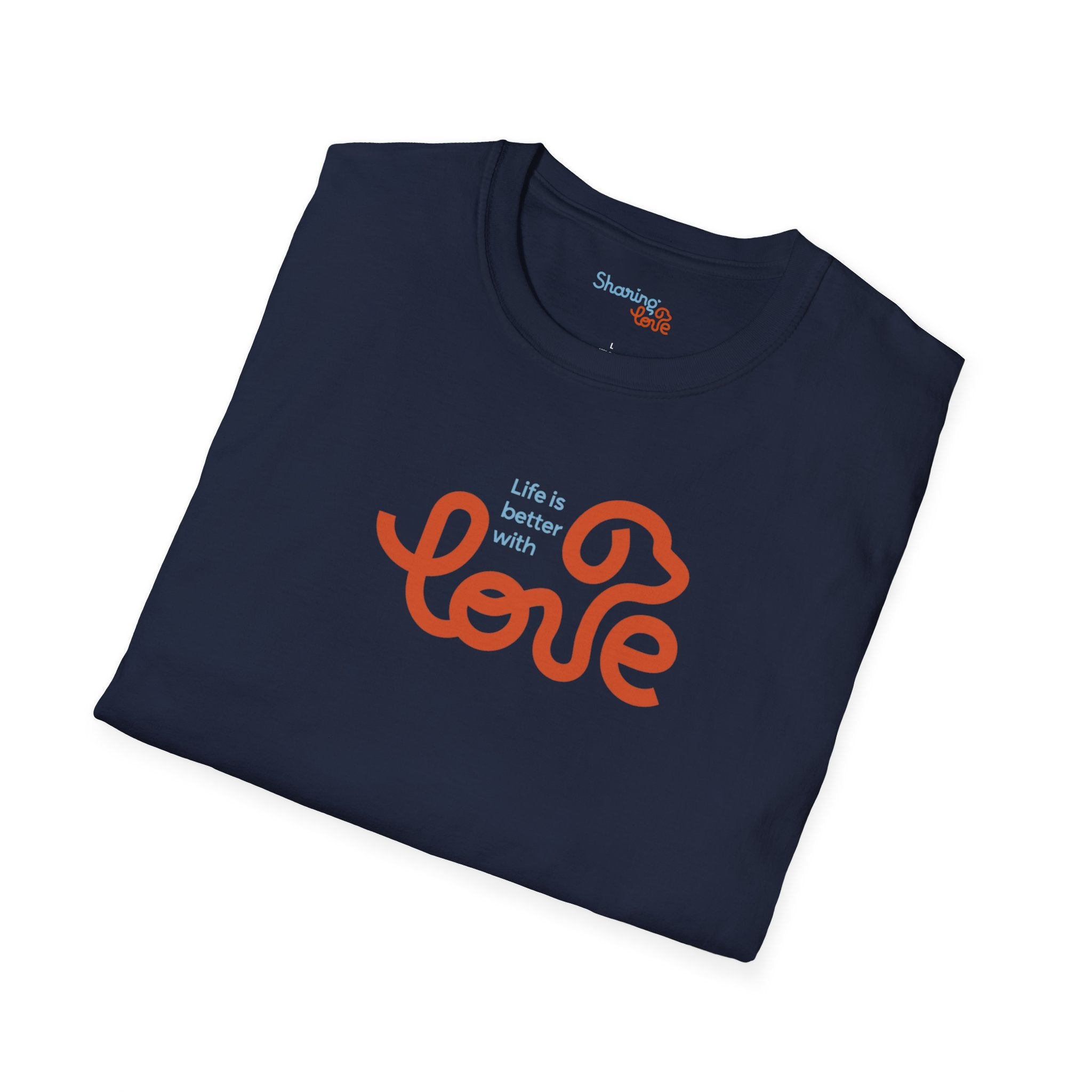 Unisex Sharing Love T-Shirt (Life is better with Love)