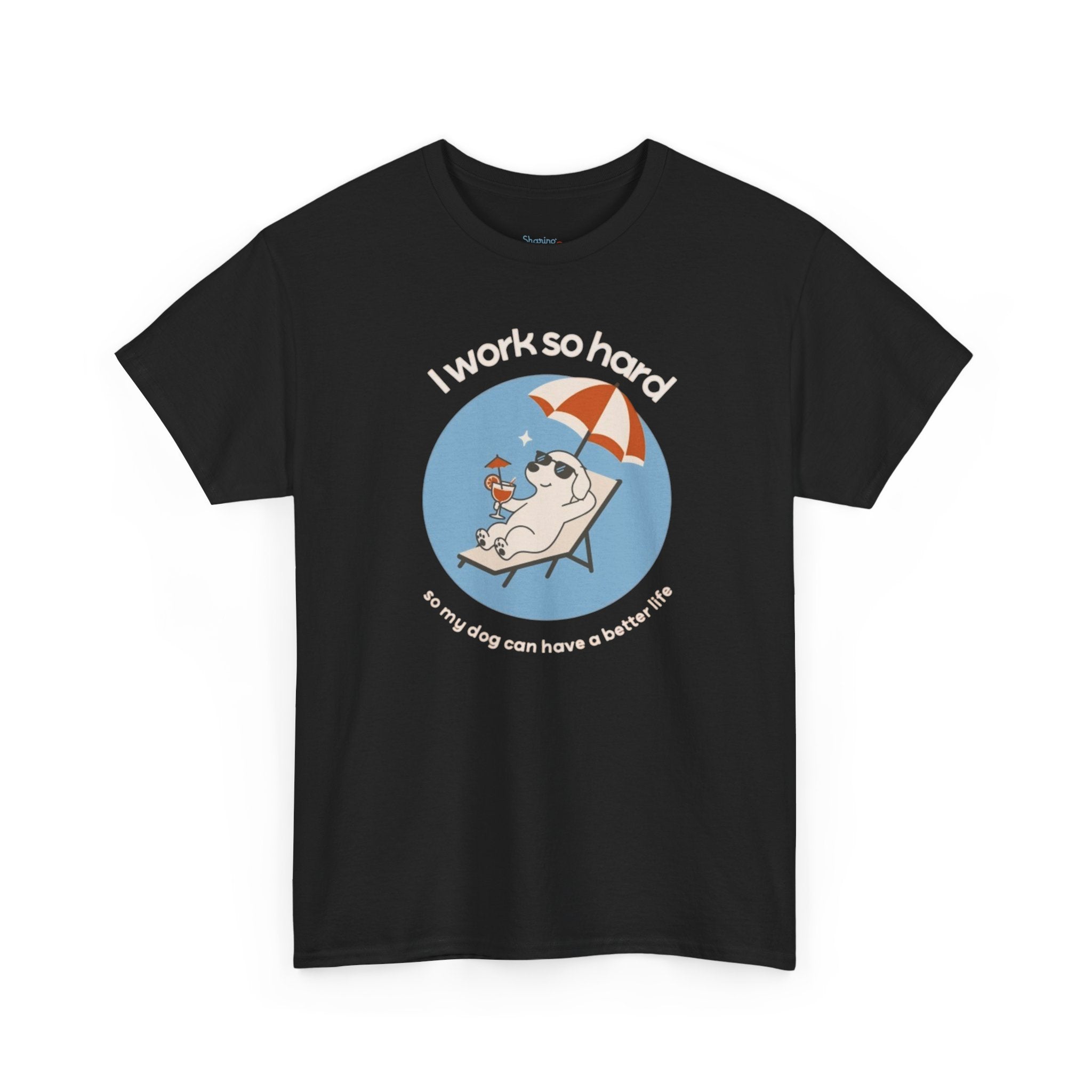 I Work So Hard Tee — Funny Dog Relaxing on Beach Graphic T‑Shirt