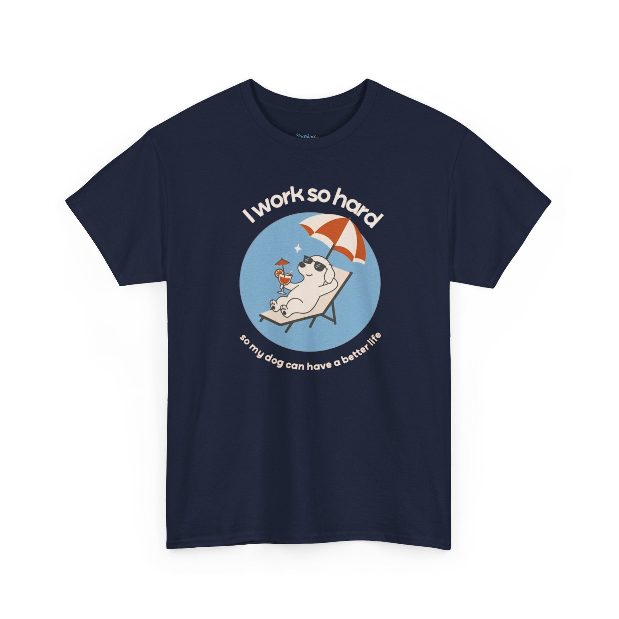 I Work So Hard Tee — Funny Dog Relaxing on Beach Graphic T‑Shirt