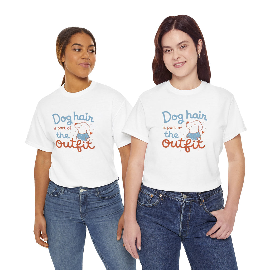 Dog Hair Is Part of the Outfit T-Shirt — Cute Pet Lover Tee