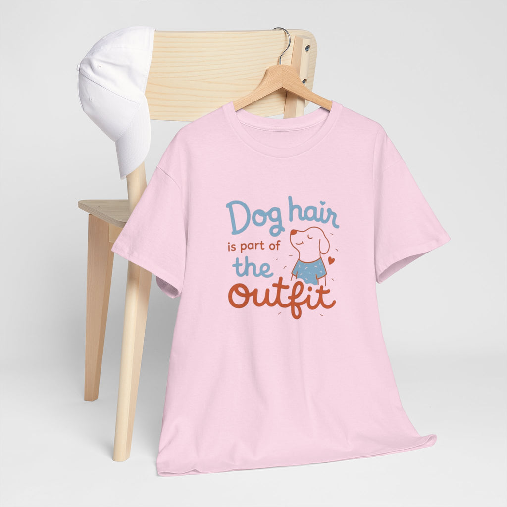 Dog Hair Is Part of the Outfit T-Shirt — Cute Pet Lover Tee
